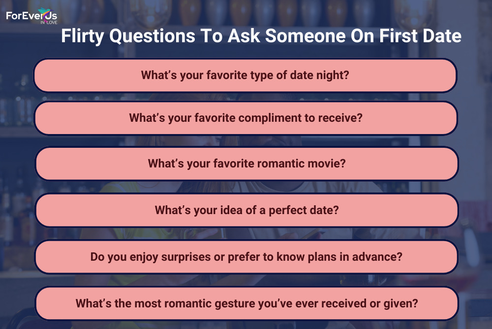 Flirty Questions To Ask Someone On First Date