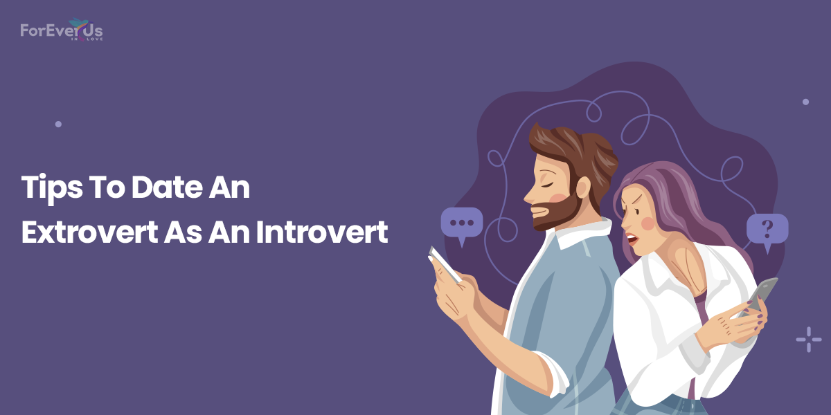 How To Date an Extrovert As an Introvert